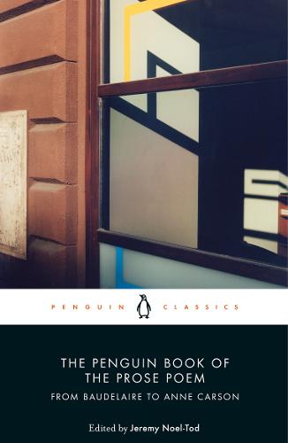 ‘The Penguin Book of the Prose Poem’ by Jeremy Noel-Tod