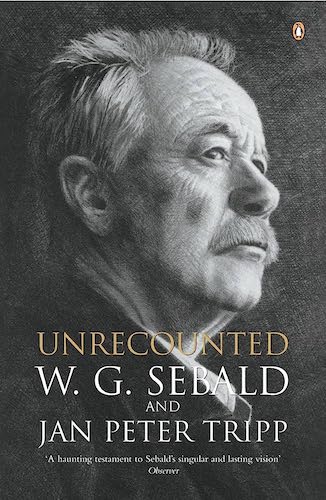 ‘Unrecounted’ by W.G. Sebald and Jan Peter Tripp