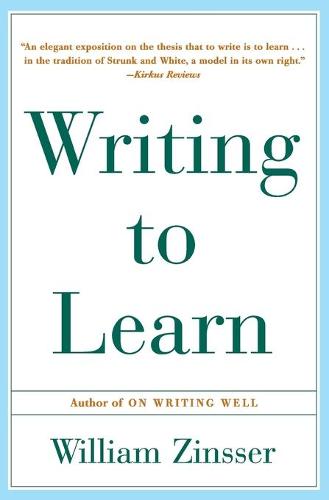 ’Writing to Learn’ by William Zinsser